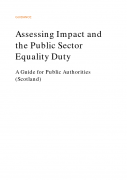 Assessing Impact and  the Public Sector  Equality Duty A Guide for Public Authorities  (Scotland)